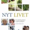 Nyt livet - en praktisk guide til et godt og langt liv