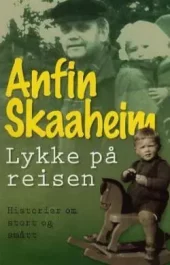 Lykke på reisen! historier om stort og smått. Utsolgt fra forlaget!