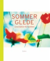 Sommerglede - lesestykker for familien. Utsolgt fra forlaget!