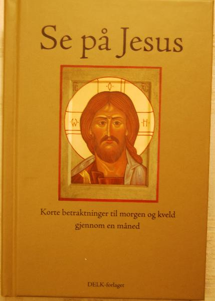 Se på Jesus, 2. opplag, 31 korte morgen- og kveldsandakter