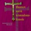 Illustrert norsk kristendomshistorie