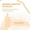 Danning, identitet og dialog - festskrift til Jan Ove Ulstein og Per Magne Aadnanes