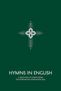 Hymns in english 2013. A selection of hymns from the Norwegian hymn book