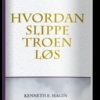 Hvordan slippe troen løs