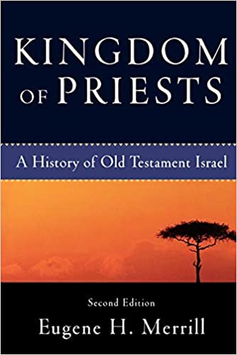 Kingdom of Priests: A History of Old Testament Israel