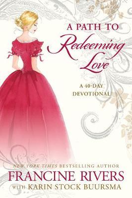 A Path to Redeeming Love -A Forty-Day Devotional