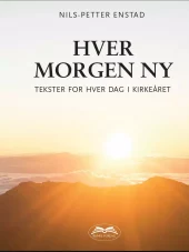 Hver morgen ny - tekster for hver dag i kirkeåret. Utsolgt fra forlaget!