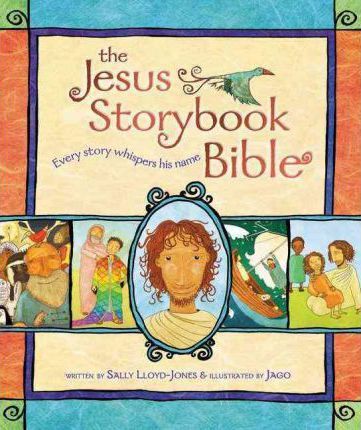 The Jesus Storybook Bible - Every Story Whispers His Name