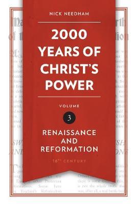 2000 Years of Christ's Power, Volume 3: Renaissance and Reformation
