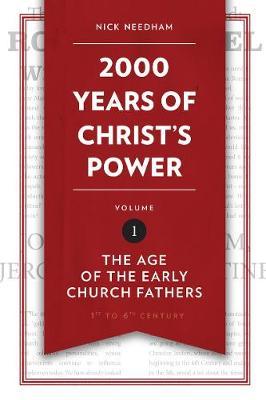 2000 Years of Christ's Power, Volume 1: The Age of the Early Church Fathers