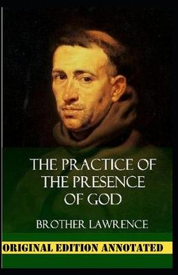 Brother Lawrence - The Practice of the Presence of God-Original Edition(Annotated)