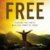 Finally Free: Fighting for Purity with the Power of Grace