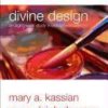 True Woman 101 - Divine Design: An Eight-Week Study on Biblical Womanhood (True Woman)