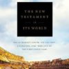 The New Testament in Its World - An Introduction to the History, Literature, and Theology of the Fir