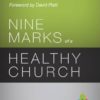 Nine Marks of a Healthy Church