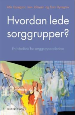 Hvordan lede sorggrupper? En håndbok for sorggruppeveiledere