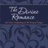 The Divine Romance - 365 Days Meditating on the Song of Songs