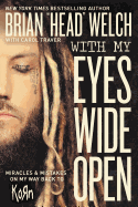 With My Eyes Wide Open - Miracles and Mistakes on My Way Back to Korn