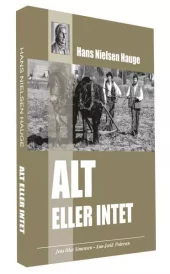 Hans Nielsen Hauge - alt eller intet. Utsolgt fra forlaget!