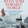 Byen som formet Norge - den overraskende historien om alt vi kan takke Stavanger for