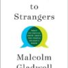 Talking to Strangers: What We Should Know about the People We Don't Know