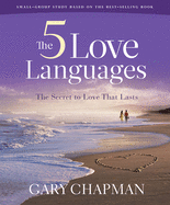 The Five Love Languages - Bible Study Book Revised: The Secret to Love That Lasts (Small Group Study