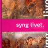 Syng livet - allsangbok for hele Norge