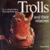 Trolls and their relatives