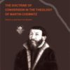 The doctrine of conversion in the theology of Martin Chemnitz - what it is and how it is worked