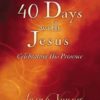 40 Days with Jesus - Celebrating His Presence