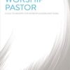 The Worship Pastor