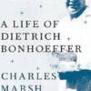 Strange Glory - A life of Dietrich Bonhoeffer
