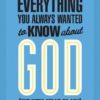 Everything You Always Wanted to Know about God (But Were Afraid to Ask): The Jesus Edition