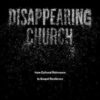 Disappearing Church
