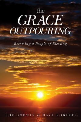 The Grace Outpiuring - Becoming a People of Blessing (3. utgave)