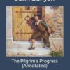 The Pilgrim's Progress (Annotated)