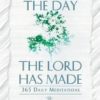 This Is the Day the Lord Has Made - 365 Daily Meditations