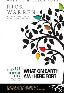 The Purpose Driven Life - What on Earth Am I Here For? (Expanded)