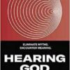 Hearing God - Eliminate Myths. Encounter Meaning.