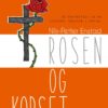 Rosen og korset - en fortelling om et kristent venstre i Norge