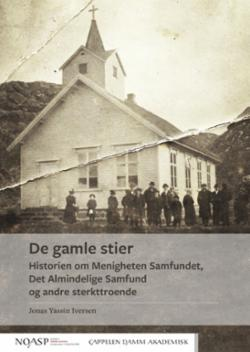 De gamle stier - Historien om Menigheten Samfundet, Det Alminnelige Samfund og de sterkttroende