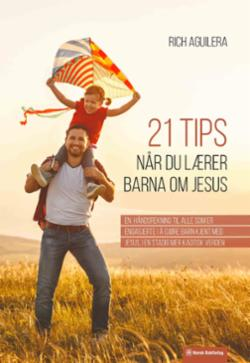 21 tips når du lærer barna om Jesus