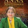 Anna Martyrosova: En utrolig livsreise - fra sigd til søm