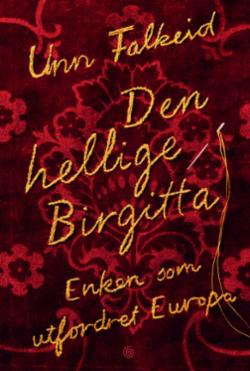 Den hellige Birgitta - enken som utfordret Europa