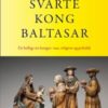 Den svarte kong Baltasar - De hellige tre konger: Religion, rase og politikk