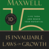 The 15 Invaluable Laws of Growth (10th Anniversary Edition): Live Them and Reach Your Potential (Spe