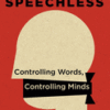 Speechless: Controlling Words, Controlling Minds