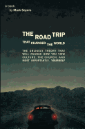 The Road Trip That Changed the World: The Unlikely Theory That Will Change How You View Culture, the