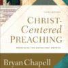 Christ-Centered Preaching: Redeeming the Expository Sermon