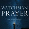 Watchman Prayer: Protecting Your Family, Home and Community from the Enemy's Schemes (Repackaged)